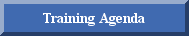 Training Agenda Training Agenda